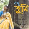 About Bondhu Tumi Song